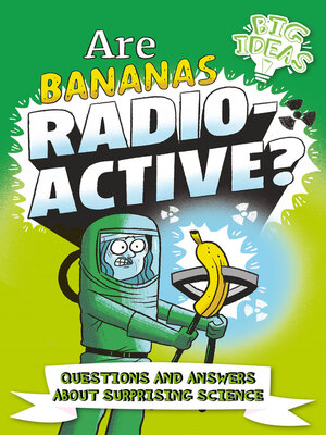 cover image of Are Bananas Radioactive?